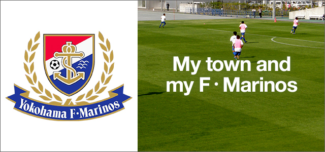 My town and my F・Marinos